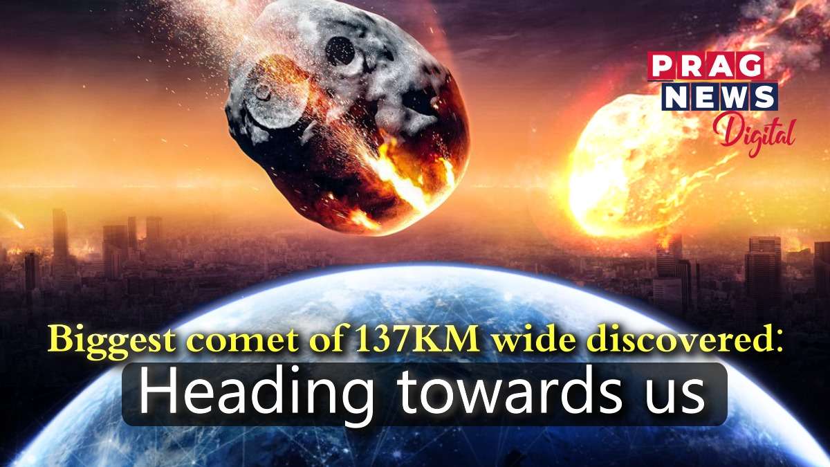 Biggest comet of 137KM wide discovered: Heading towards us