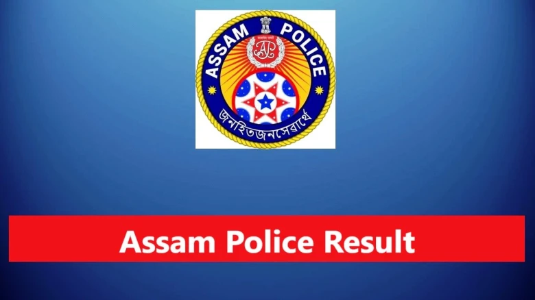 Assam Police Result 2023: Check Final Result for 5730 posts-old