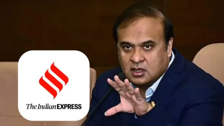 Assam CM Himanta Biswa Sarma sends legal notice to 'The Indian Express'