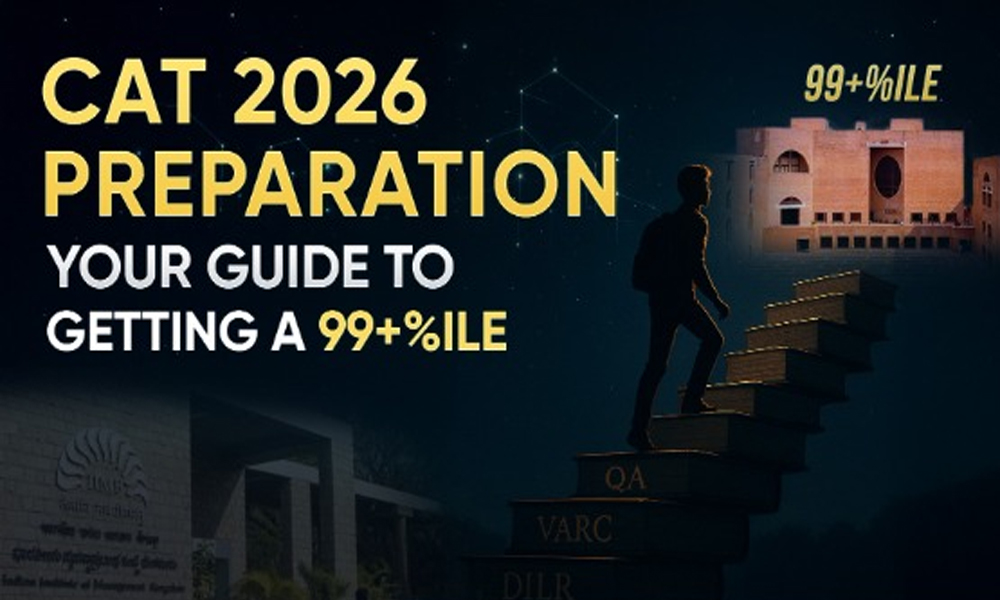 CAT 2026 Preparation: Your Guide to Getting a 99+%ile
