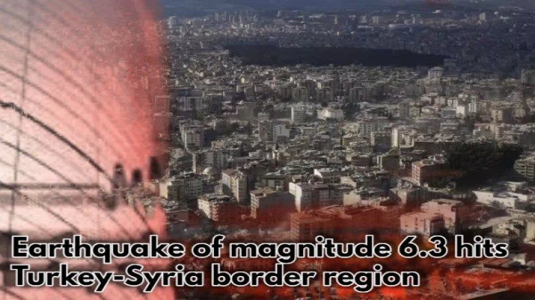 Earthquake of magnitude 6.3 hits Turkey-Syria border region, triggering tremors in Israel