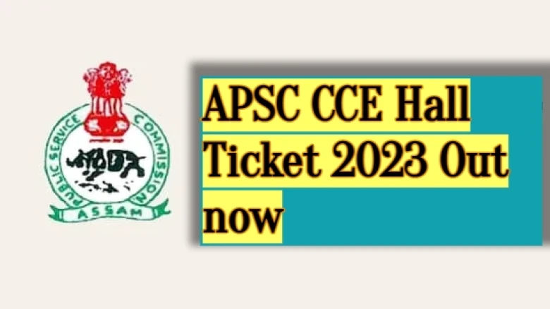 APSC CCE Hall Ticket 2023 Out now; Download Admit Card, Check other details here